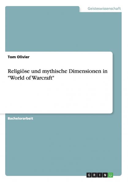 Religiöse und mythische Dimensionen in World of Warcraft
