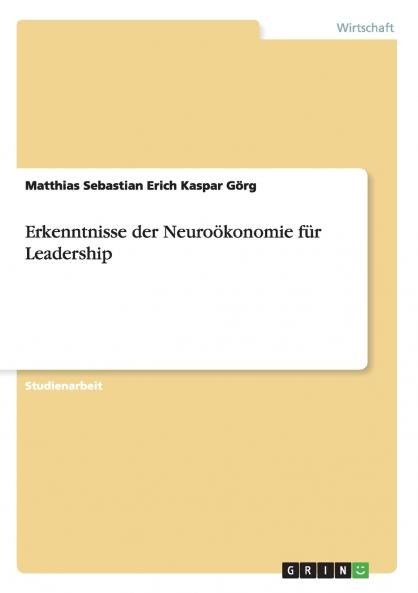 Erkenntnisse der Neuro��konomie f��r Leadership