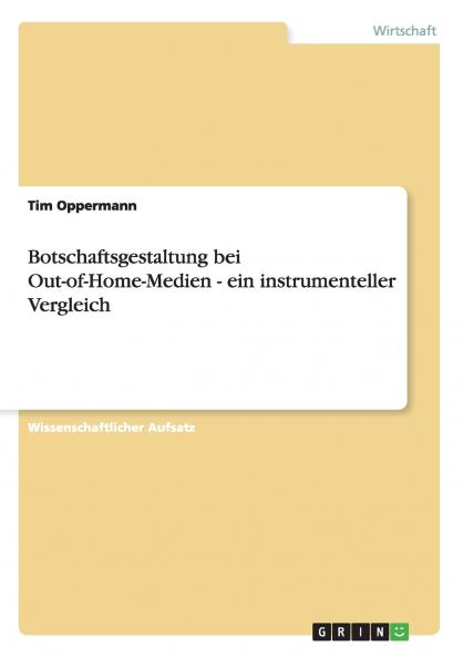 Botschaftsgestaltung bei Out-of-Home-Medien - ein instrumenteller Vergleich