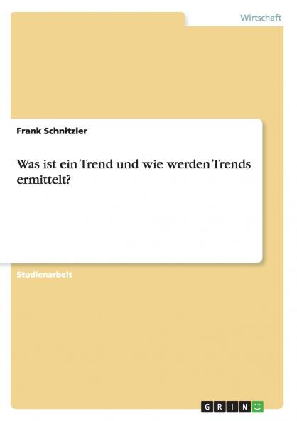 Was ist ein Trend und wie werden Trends ermittelt?