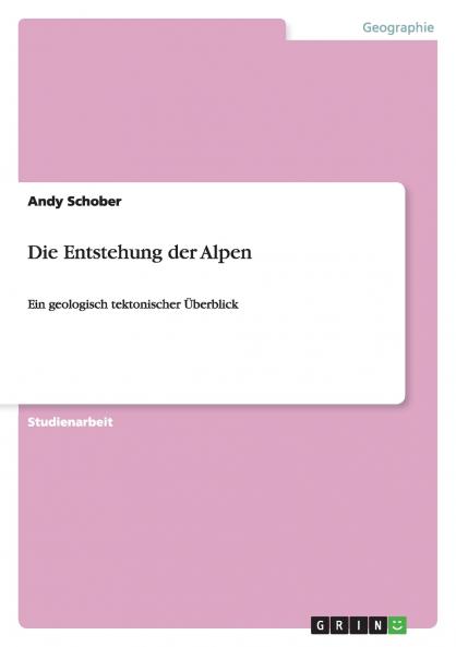 Die Entstehung der Alpen