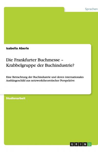 Die Frankfurter Buchmesse - Krabbelgruppe der Buchindustrie?