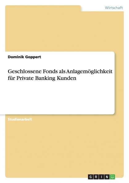 Geschlossene Fonds als Anlagemöglichkeit für Private Banking Kunden