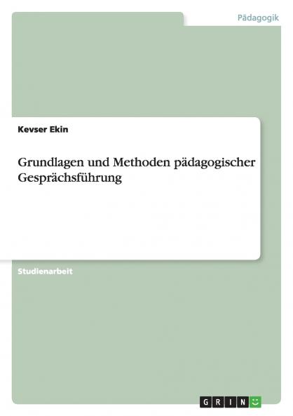 Grundlagen und Methoden pädagogischer Gesprächsführung