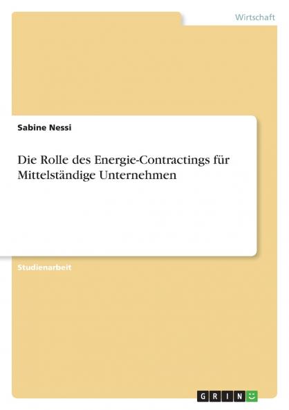 Die Rolle des Energie-Contractings f��r Mittelst��ndige Unternehmen