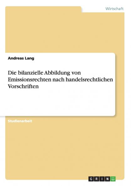 Die bilanzielle Abbildung von Emissionsrechten nach handelsrechtlichen Vorschriften