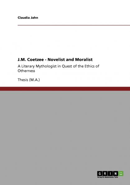 J.M. Coetzee - Novelist and Moralist