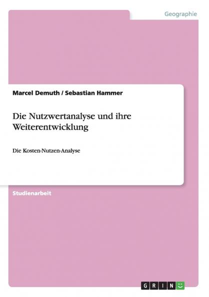 Die Nutzwertanalyse und ihre Weiterentwicklung