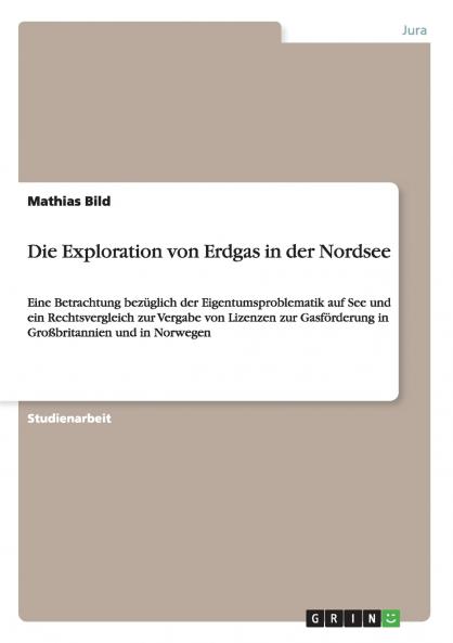 Die Exploration von Erdgas in der Nordsee