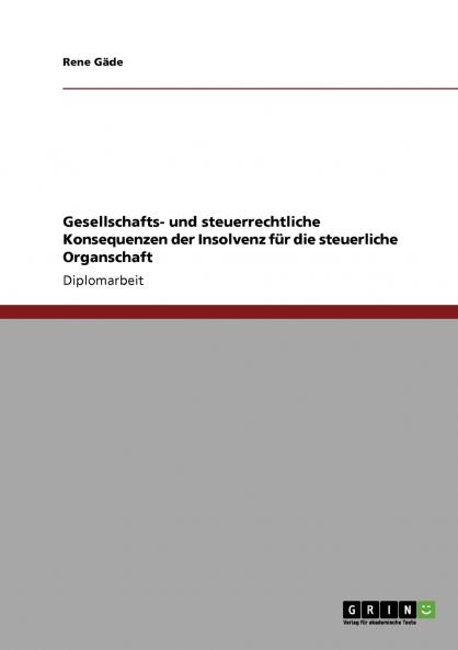 Gesellschafts- und steuerrechtliche Konsequenzen der Insolvenz für die steuerliche Organschaft