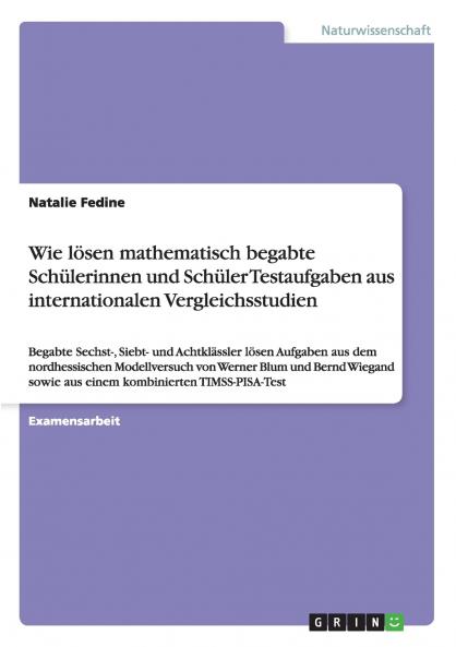 Wie l��sen mathematisch begabte Sch��lerinnen und Sch��ler Testaufgaben aus internationalen Vergleichsstudien