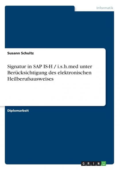Signatur in SAP IS-H / i.s.h.med unter Berücksichtigung des elektronischen Heilberufsausweises