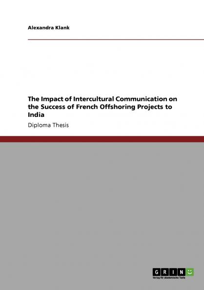 The Impact of  Intercultural Communication on the Success of French Offshoring Projects to India