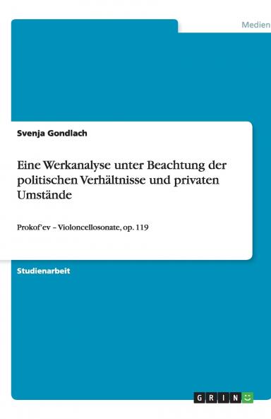 Eine Werkanalyse unter Beachtung der politischen Verhältnisse und privaten Umstände