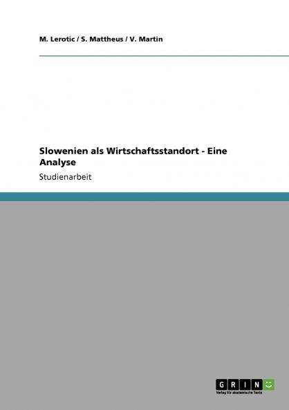 Slowenien als Wirtschaftsstandort - Eine Analyse