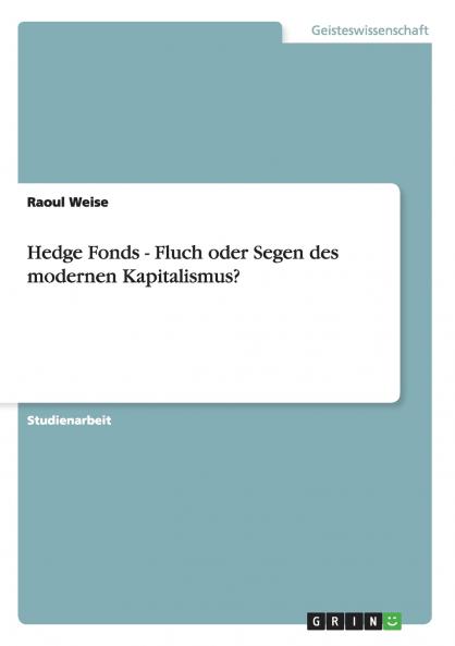 Hedge Fonds - Fluch oder Segen des modernen Kapitalismus?