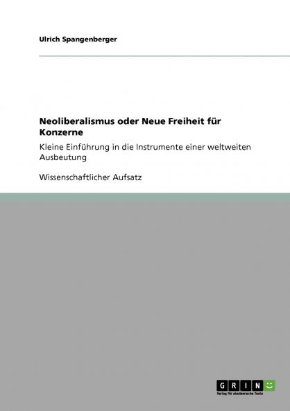Neoliberalismus oder Neue Freiheit f��r Konzerne