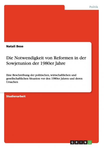 Die Notwendigkeit von Reformen in der Sowjetunion der 1980er Jahre