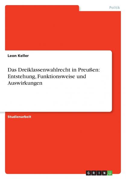 Das Dreiklassenwahlrecht in Preußen