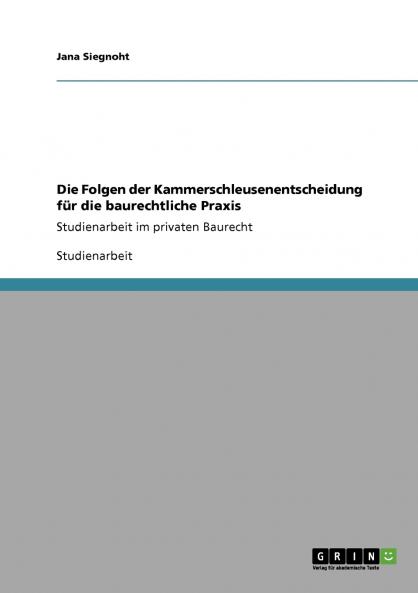 Die Folgen der Kammerschleusenentscheidung f��r die baurechtliche Praxis
