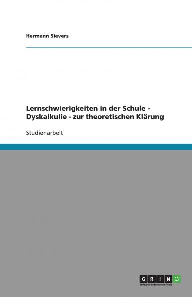 Lernschwierigkeiten in der Schule - Dyskalkulie - zur theoretischen Kl��rung