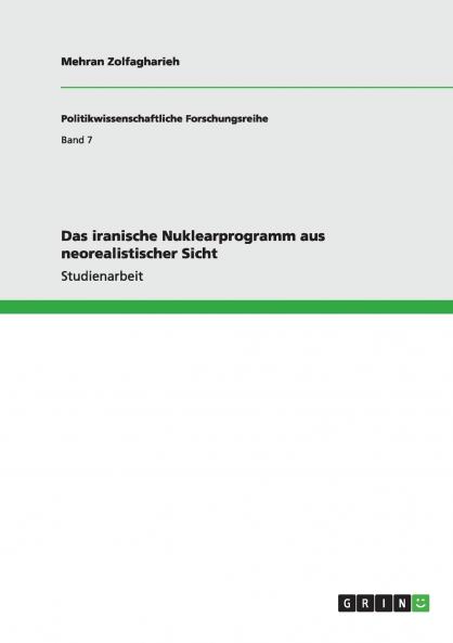 Das iranische Nuklearprogramm aus neorealistischer Sicht