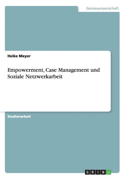 Empowerment Case Management und Soziale Netzwerkarbeit