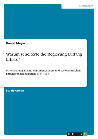 Warum scheiterte die Regierung Ludwig Erhard?