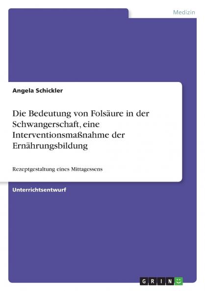 Die Bedeutung von Folsäure in der Schwangerschaft eine Interventionsmaßnahme der Ernährungsbildung