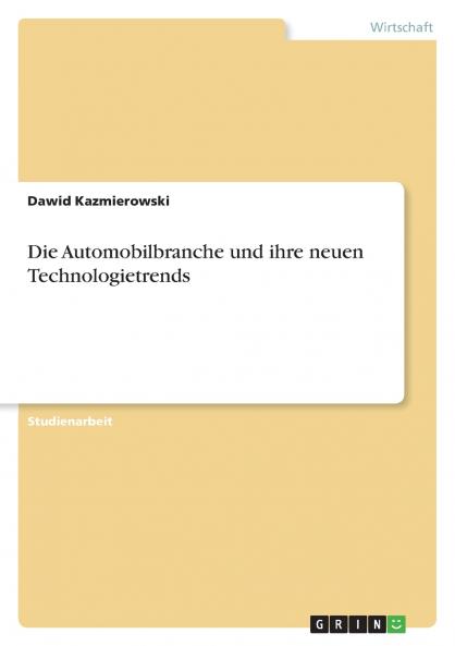 Die Automobilbranche und ihre neuen Technologietrends