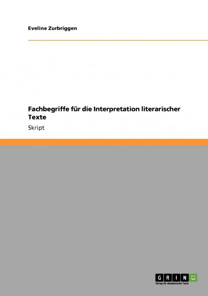 Fachbegriffe f��r die Interpretation literarischer Texte