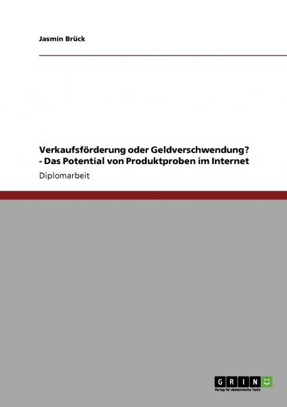 Verkaufsförderung oder Geldverschwendung?  -  Das Potential von Produktproben im Internet