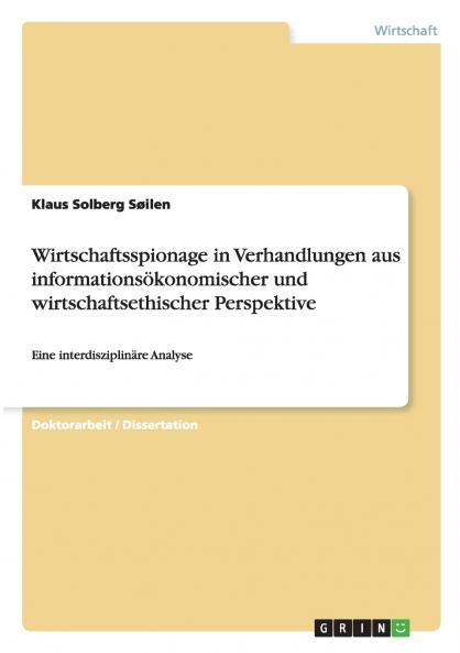 Wirtschaftsspionage in Verhandlungen aus informations��konomischer und wirtschaftsethischer Perspektive