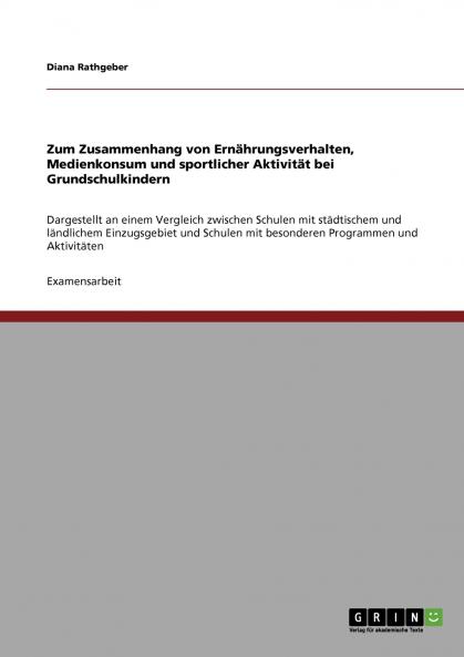 Zum Zusammenhang von Ernährungsverhalten Medienkonsum und sportlicher Aktivität bei Grundschulkindern