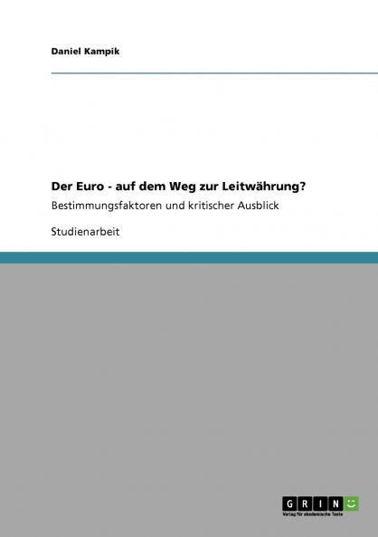 Der Euro - auf dem Weg zur Leitwährung?
