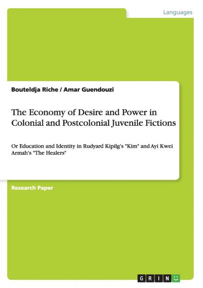 The Economy of Desire and Power in Colonial and Postcolonial Juvenile Fictions