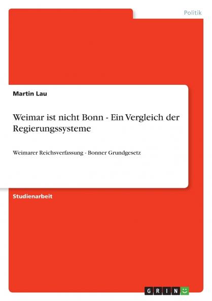 Weimar ist nicht Bonn - Ein Vergleich der Regierungssysteme