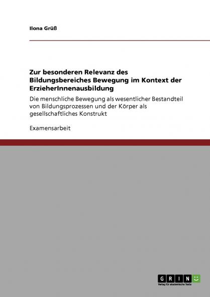 Zur besonderen Relevanz des Bildungsbereiches Bewegung im Kontext der ErzieherInnenausbildung
