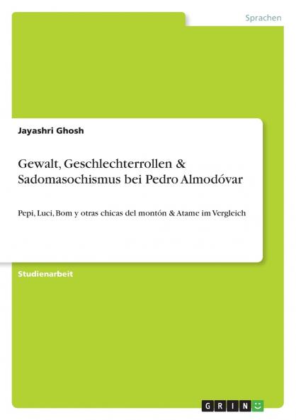 Gewalt Geschlechterrollen & Sadomasochismus bei Pedro Almodóvar