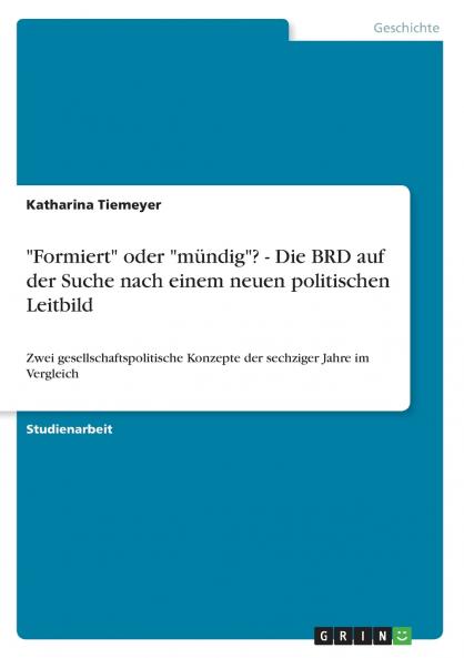 Formiert oder m��ndig? - Die BRD auf der Suche nach einem neuen politischen Leitbild