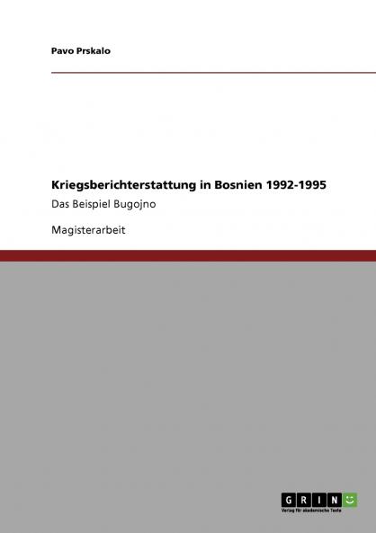 Kriegsberichterstattung in Bosnien 1992-1995