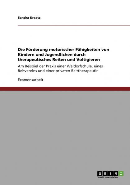 Die Förderung motorischer Fähigkeiten von Kindern und Jugendlichen durch therapeutisches Reiten und Voltigieren
