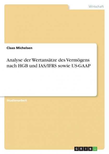 Analyse der Wertans��tze des Verm��gens nach HGB und IAS/IFRS sowie US-GAAP