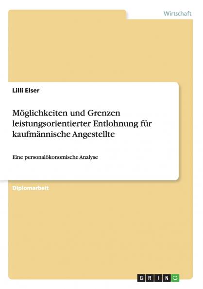 Möglichkeiten und Grenzen leistungsorientierter Entlohnung für kaufmännische Angestellte