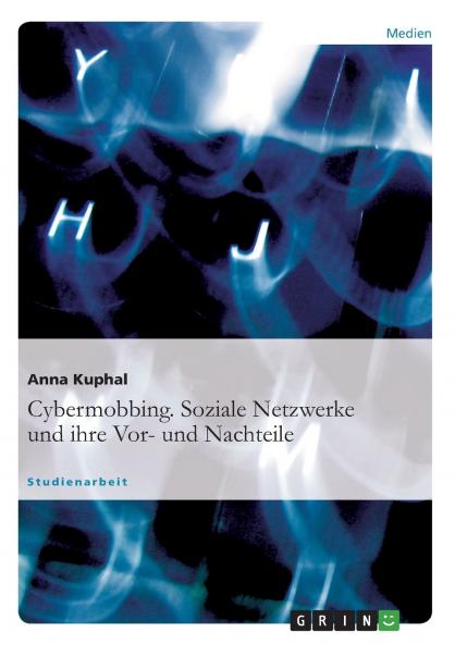 Cybermobbing. Soziale Netzwerke und ihre Vor- und Nachteile