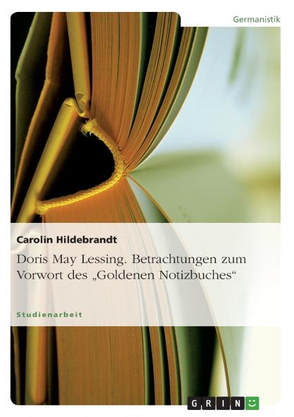 Doris May Lessing. Betrachtungen zum Vorwort des Goldenen Notizbuches