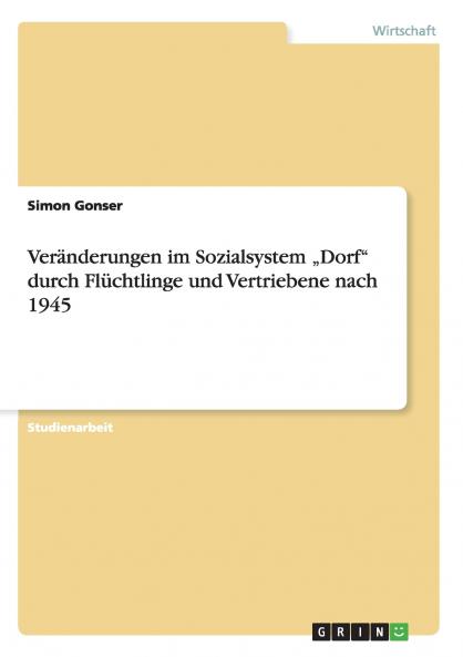 Ver��nderungen im Sozialsystem ���Dorf durch Fl��chtlinge und Vertriebene nach 1945