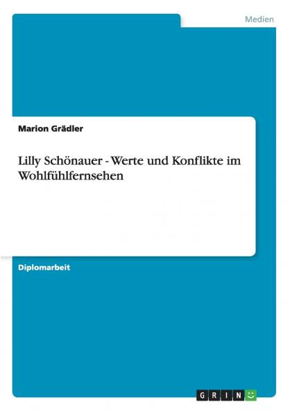 Lilly Schönauer - Werte und Konflikte im Wohlfühlfernsehen