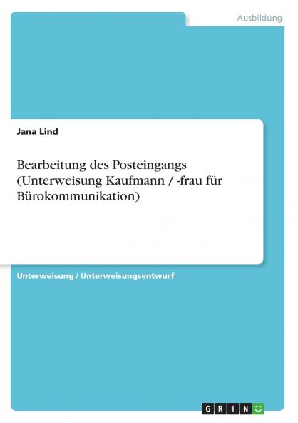 Bearbeitung des Posteingangs (Unterweisung Kaufmann / -frau für Bürokommunikation)