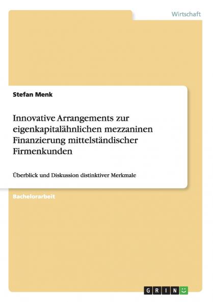 Innovative Arrangements zur eigenkapital��hnlichen mezzaninen Finanzierung mittelst��ndischer Firmenkunden